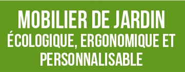 Mobilier de jardin écologique, ergonomique et personnalisable